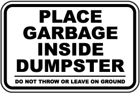 Place Garbage Inside Dumpster Sign