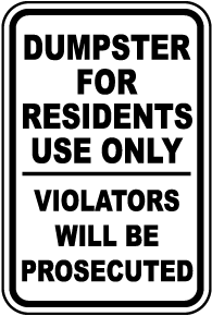 Dumpster For Use By Residents Only Sign