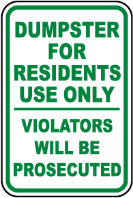 Dumpster For Use By Residents Only Sign