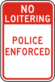 No Loitering Police Enforced Sign