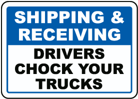 Drivers Chock Your Trucks Sign