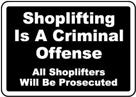Shoplifters Will Be Prosecuted Sign