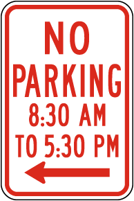 No Parking 8:30 AM To 5:30 PM (Left Arrow) Sign