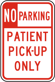 No Parking Patient Pick-Up Only Sign