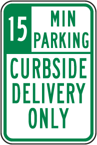 15 Min Parking Curbside Delivery Sign