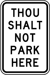 Thou Shalt Not Park Here Sign