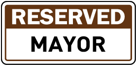 Reserved Mayor Sign