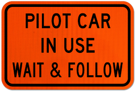 Pilot Car in Use Wait & Follow Sign