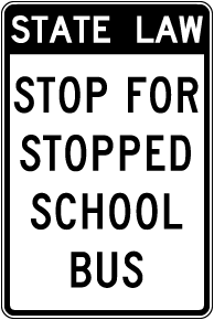 State Law Stop for Stopped School Bus Sign