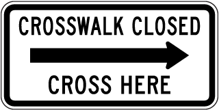Crosswalk Closed Cross Here (Right Arrow) Sign