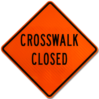Crosswalk Closed Rigid Sign