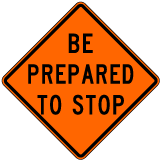 Be Prepared To Stop Sign